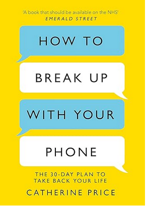 How To Break Up With Your Phone