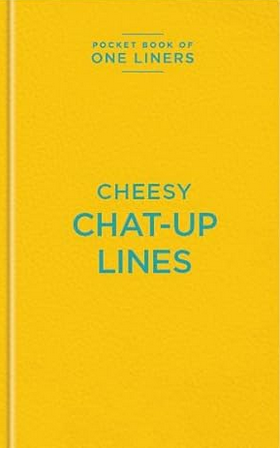 One Liners - Cheesy Chat Up Lines