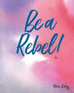 Be A Rebel