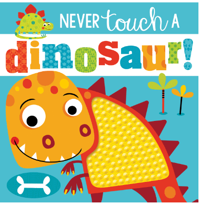 Never Touch a Dinosaur