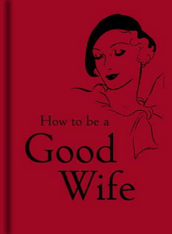 How To Be a Good Wife