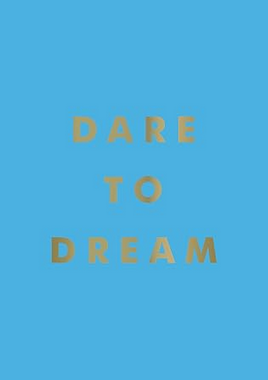 Dare To Dream