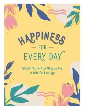 Happiness for Every Day
