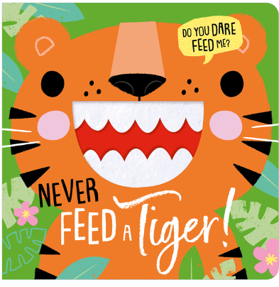 Never Feed a Tiger