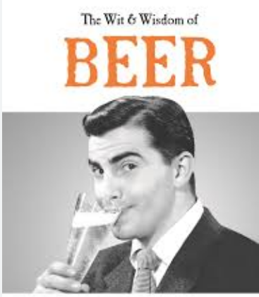 The Wit & Wisdom of Beer
