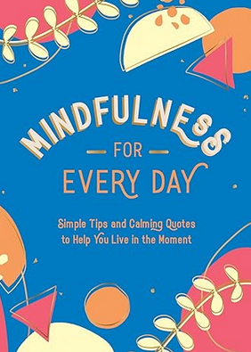Mindfulness For Every Day