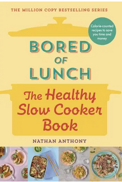 Bored of Lunch Healthy Slow Cooker