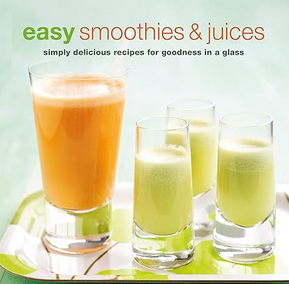 Easy Smoothies & Juices