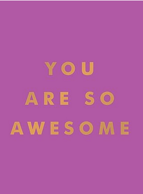 You Are So Awesome - Rathwood Store